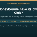 Community presentation: Could Honeybourne have its own Men’s Club?